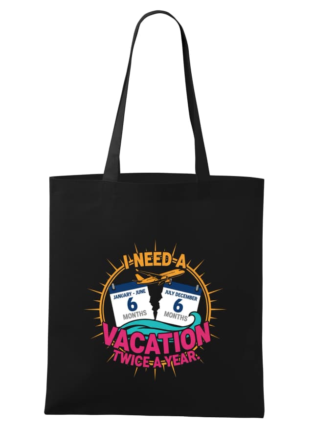 Nákupní taška Potřebuji Šest Měsíců Vacation Dvakrát Ročně Stále Na Cestách