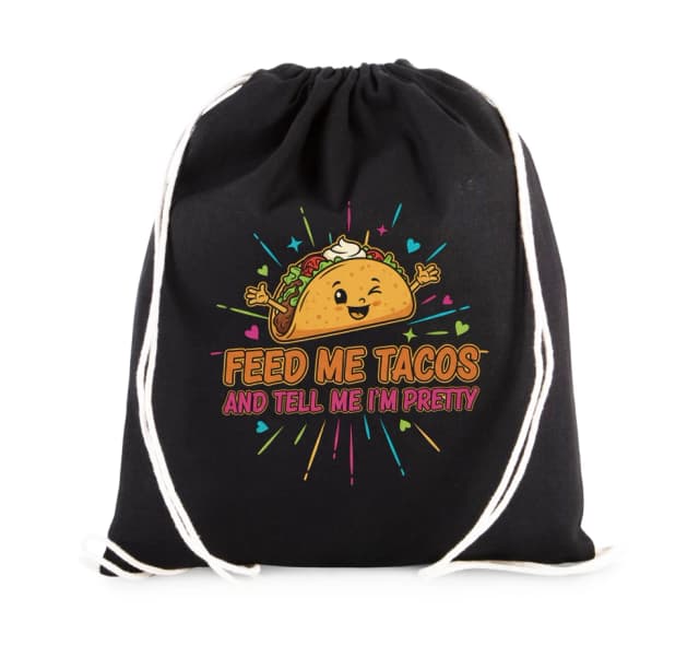 Vrecko Nakŕm Ma Tacos A Hovor Mi Že Som Krásna